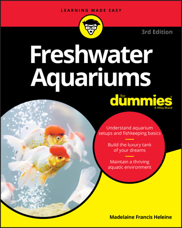 Freshwater aquariums for dummies, 3rd edition Ebook